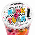 Give Me That Hawk Tuah